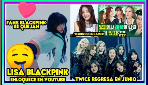 AHORA! LISA BLACKPINK ARDIENTE! FANS SE QUEJAN| TWICE REGRESA!| CEO KPOP EN PROBLEMAS!| ITZY GIDLE