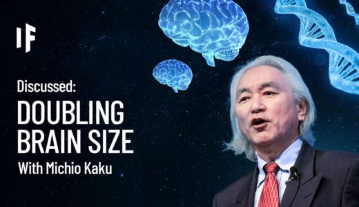 Discussed: What If Your Brain Were Twice its Size? with Michio Kaku