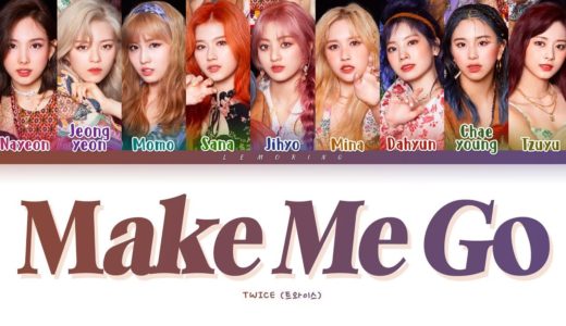 TWICE Make Me Go Lyrics (트와이스 Make Me Go 가사) [Color Coded Lyrics/Han/Rom/Eng]