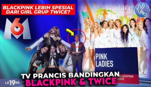 Bikin ONCE Geram! Ketika Televisi Perancis Rendahkan TWICE Saat Infokan Comeback BLACKPINK