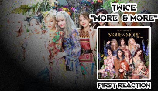 Twice “Firework” “More & More” First Reaction