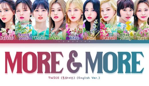 TWICE MORE & MORE (English Ver.) Lyrics (트와이스 MORE & MORE 가사) [Color Coded Lyrics/Eng]