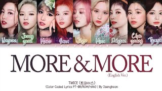 TWICE - MORE & MORE (English Ver.) | Tradução/Legendado (Color Coded Lyrics PT-BR/ENG)