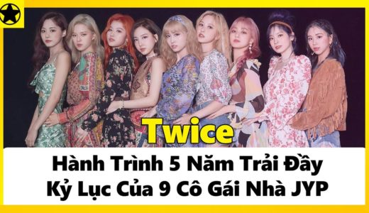 Twice - Hành Trình 5 Năm Trải Đầy Kỷ Lục Của 9 Cô Gái Nhà JYP