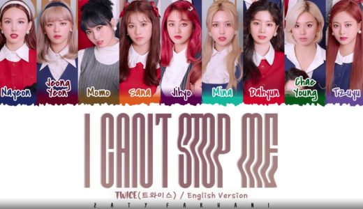 TWICE - 'I CAN'T STOP ME' (ENGLISH VERSION) Lyrics [Color Coded_Eng]