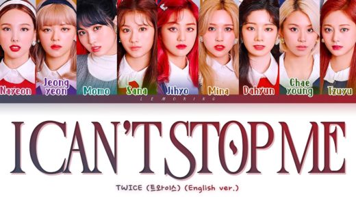 TWICE I CAN'T STOP ME (English Ver.) Lyrics [Color Coded Lyrics/Eng/가사]