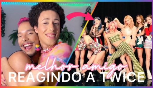 MELHOR AMIGO REAGINDO A TWICE #SemanaTwice | Desfilei!