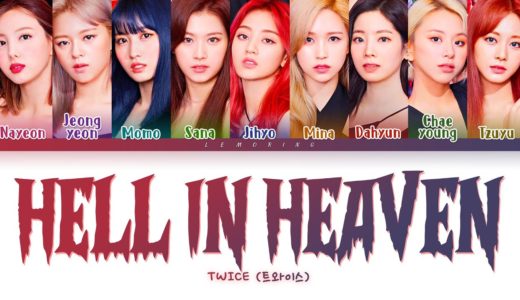 TWICE HELL IN HEAVEN Lyrics (트와이스 HELL IN HEAVEN 가사) [Color Coded Lyrics/Han/Rom/Eng]