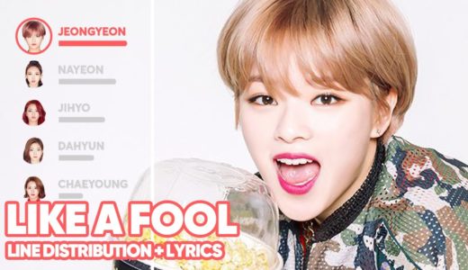TWICE - Like A Fool (Line Distribution + Lyrics Color Coded) PATREON REQUESTED