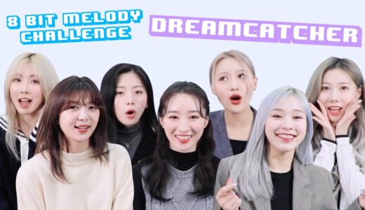 Dreamcatcher Sings BTS, BLACKPINK, TWICE And Camila Cabello | 8 Bit Melody Challenge | Seventeen