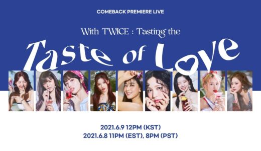 Comeback Premiere Live With TWICE : Tasting the ‘Taste of Love’