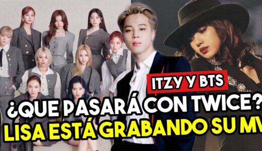 LISA GRABA SU MV|¿QUÉ PASARA CON TWICE?|ITZY Y BTS (YOUNG MI)