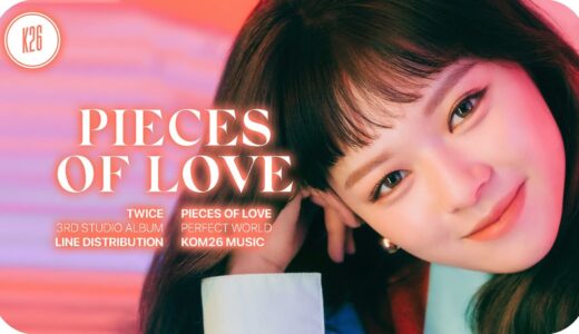 TWICE (トゥワイス) ~ Pieces Of Love ~ Line Distribution