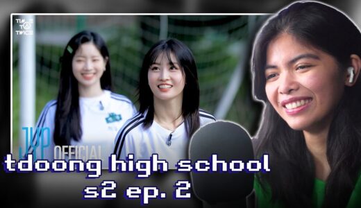 TIME TO TWICE TDOONG High School Season 2 EP.02 [reaction]