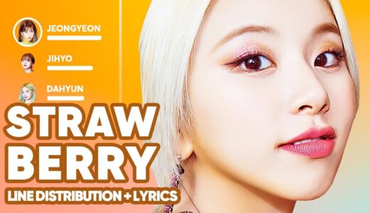 TWICE – Strawberry (Line Distribution + Lyrics Karaoke) PATREON REQUESTED