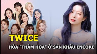 TWICE hát chay cực hay nhưng cứ lên sân khấu encore lại hóa “thảm họa”?