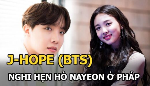 J-Hope (BTS) – Nayeon (TWICE) lộ bằng chứng hẹn hò, công ty quản lý phản ứng thế nào?
