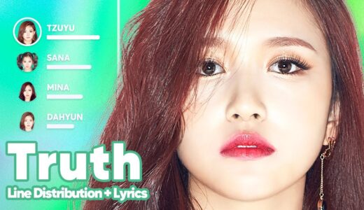 TWICE - Truth (Line Distribution + Lyrics Karaoke) PATREON REQUESTED