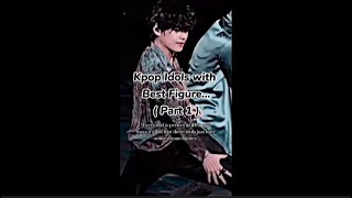 Kpop Idols with Best Figures…#shorts#bts#blackpink#txt#twice#sf9#redvelvet#kpop#kpopidol#fyp#fypシ