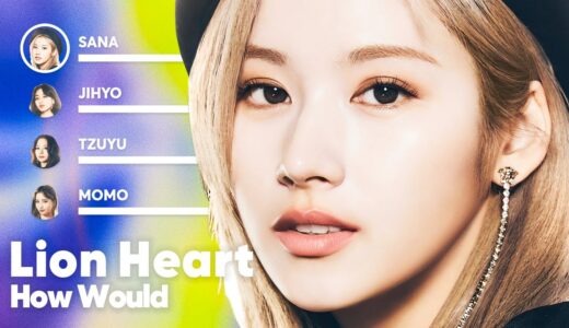 How Would TWICE sing 'Lion Heart' (by Girls' Generation) PATREON REQUESTED