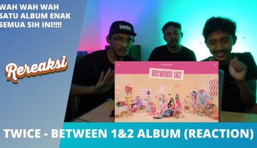 TWICE - BETWEEN 1&2 ALBUM PART 2 (REACTION)