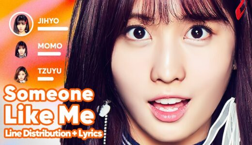 TWICE - Someone Like Me (Line Distribution + Lyrics Karaoke) PATREON REQUESTED