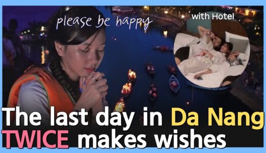 [Package tour] The last day of Da Nang tour, where you close your eyes and make a wish. #twice