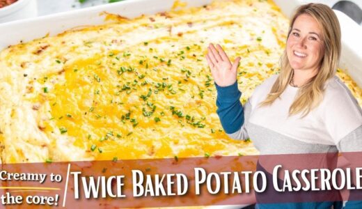 The Best Twice Baked Potato Casserole
