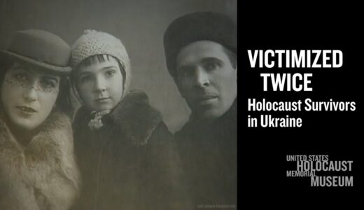 Victimized Twice: Holocaust Survivors in Ukraine
