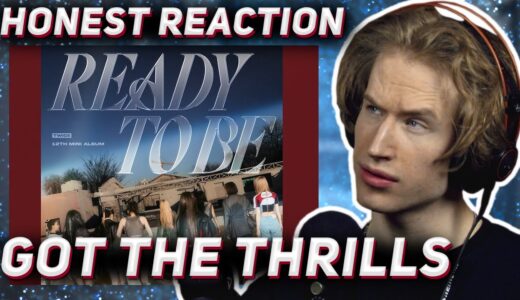 HONEST REACTION to TWICE – ‘GOT THE THRILLS’