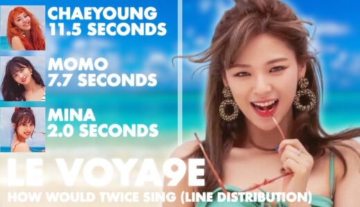 How Would Twice Sing LE VOYA9E by Kep1er (Line Distribution) [NEW LAYOUT]