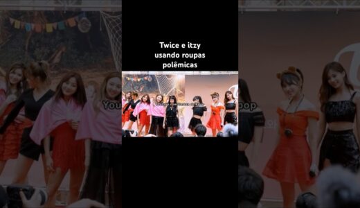 Twice e itzy roupas polêmicas