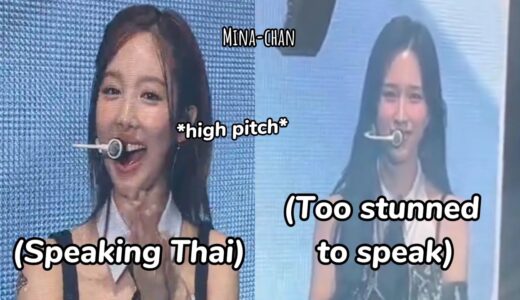twice’s *high pitch* when speaking thai, then there’s mina…