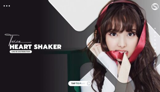 How should TWICE (트와이스) sing Heart Shaker ( Line Re-Distribution )