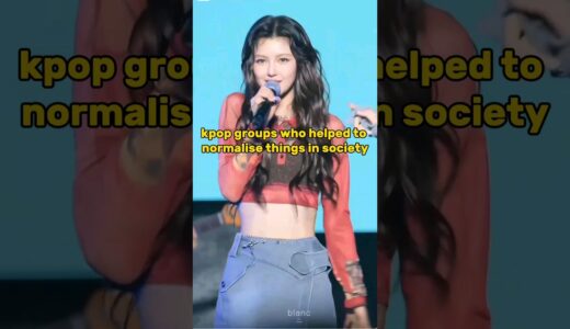 kpop groups who helped to normalise things in society #bts#twice#bla kpink#straykids#txt#gidle#kpop