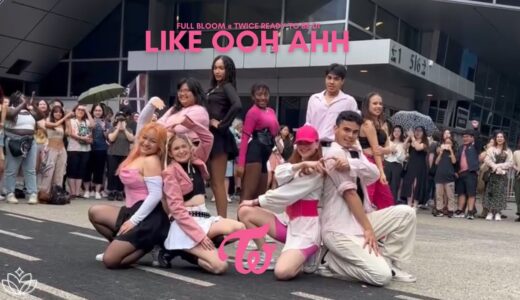 [FULL BLOOM @ TWICE Ready To Be 2023] TWICE (트와이스) – ‘Like OOH-AHH’ Dance Cover Performance