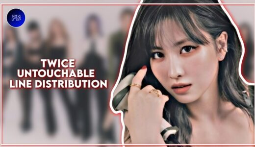 How would Twice (트와이스) - Sing Untouchable - Line distribution - Farnat Distributions