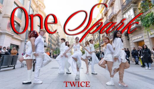 [KPOP IN PUBLIC] TWICE (트와이스) – “ONE SPARK” ONE TAKE DANCE COVER BARCELONA